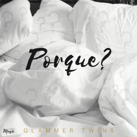 GLAMMER TWINS - PORQUE